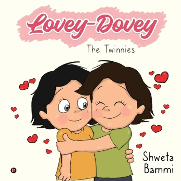 Lovey-Dovey: The Twinnies by Shweta Bammi 9798887833149