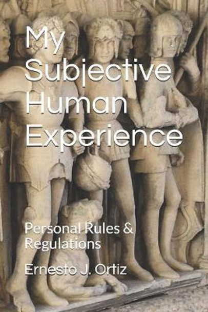 My Subjective Human Experience by Ernesto J Ortiz 9781720156178