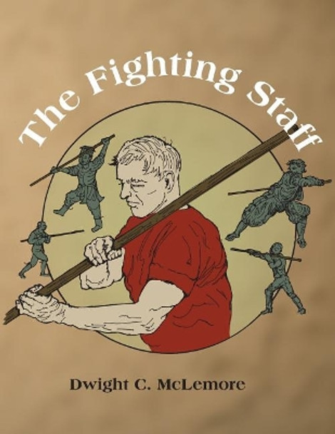 The Fighting Staff by Dwight C McLemore 9781983439162