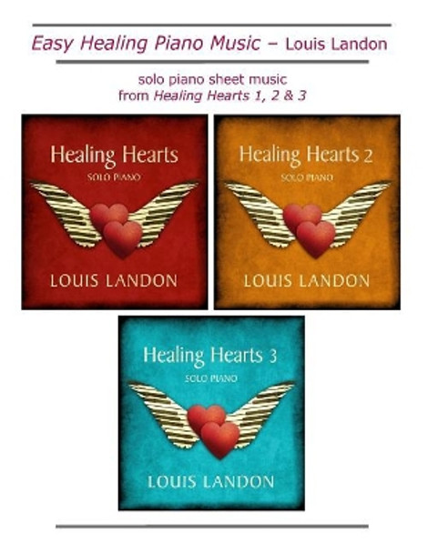 Easy Healing Piano Music: Solo Piano Sheet Music by Louis Landon 9781981144525