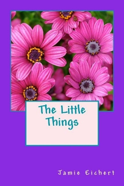 The Little Things by Jamie Eichert 9781976154621