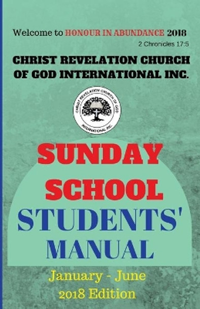 Christ Revelation Church of God Sunday School Manual: Students' Manual by Emmanuel Otuomagie 9781983639050