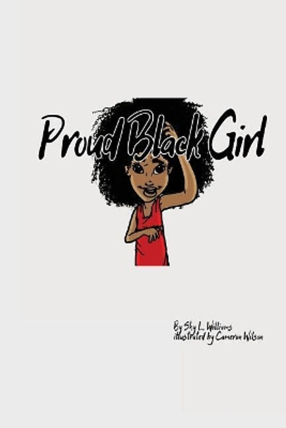 Proud Black Girl by Shy L Williams 9781983431067