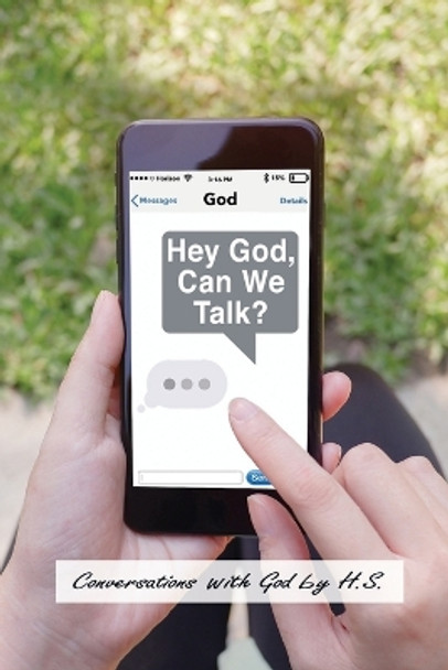 Hey God, Can We Talk?: Conversations with God by H S 9781662835049