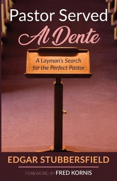 Pastor Served Al Dente by Edgar Stubbersfield 9781666738629