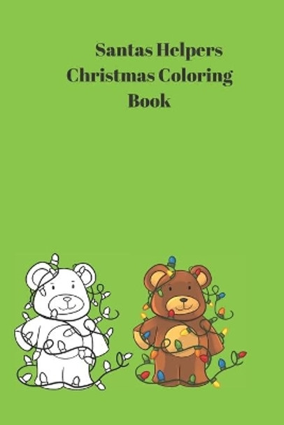 Santa's Helpers Christmas Coloring Book: Medium Size 6x9 Inch Christmas Coloring Book with 47 Coloring Pages Featuring Santa, Bears, Penguins and More. by Get Silly Press 9781675831496