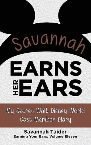 Savannah Earns Her Ears: My Secret Walt Disney World Cast Member Diary by Bob McLain 9781683901709