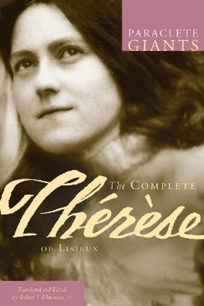 The Complete Therese of Lisieux by Robert Edmonson 9781557256706