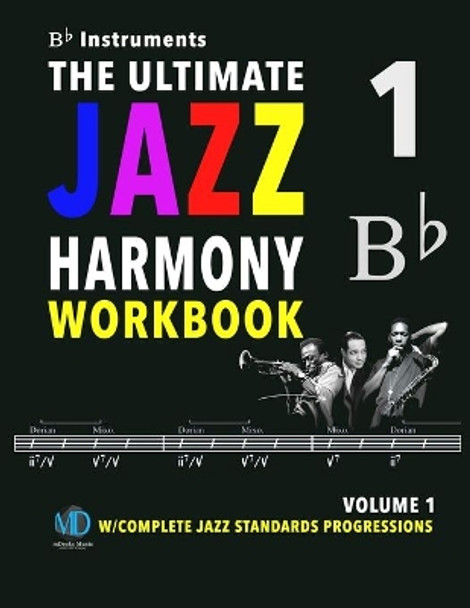 The Ultimate Jazz Harmony Workbook Vol. 1 Bb Instruments: W/Complete Jazz Standards Progressions by Mario Cerra 9798652679118