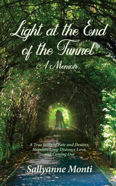 Light at the End of the Tunnel: A Memoir by Sallyanne Monti 9781732795419