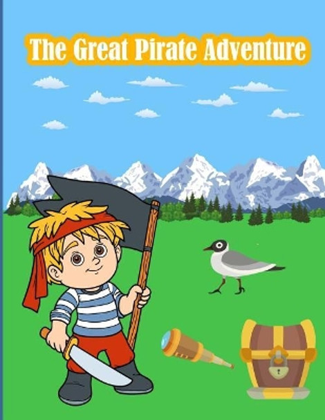 The Great Pirate Adventure: Kids Activities Book with Fun and Challenge in Pirate theme: Trace Lines and numbers, Coloring, Color by number, Dot to Dot, Count the number and More. (Activity book for Kids Ages 3-5) by Happy Summer 9781717502728