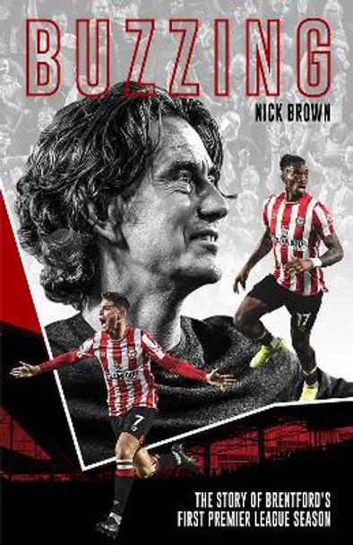 Buzzing: The Story of Brentford's First Premier League Season by Nick Brown