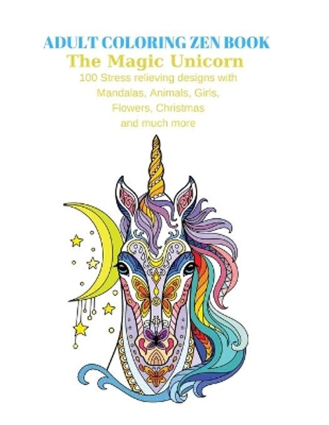 Adult Coloring Zen Book: The Magic Unicorn by Siana Siana 9798530756962