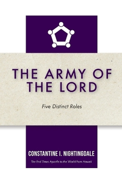 The Army of the Lord: Five Distinct Roles by Constantine I Nightingdale 9798887381794