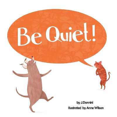 Be Quiet! by J Donnini 9781734660647