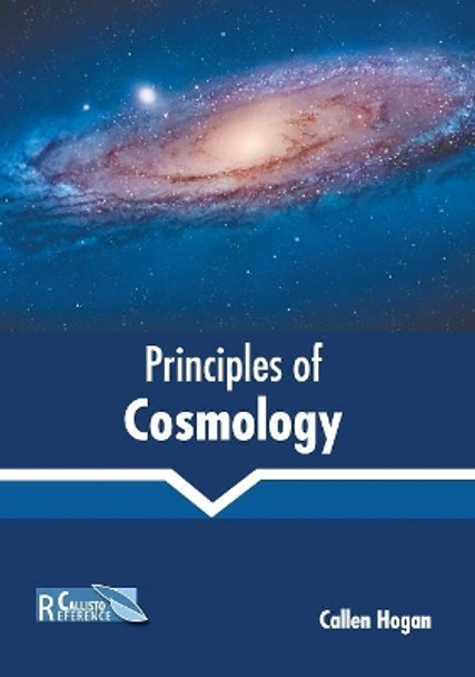 Principles of Cosmology by Callen Hogan 9781641162302