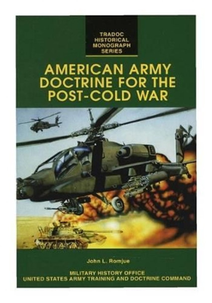 American Army Doctrine for the Post Cold War by United States Army Training and Doctrine 9781505496642