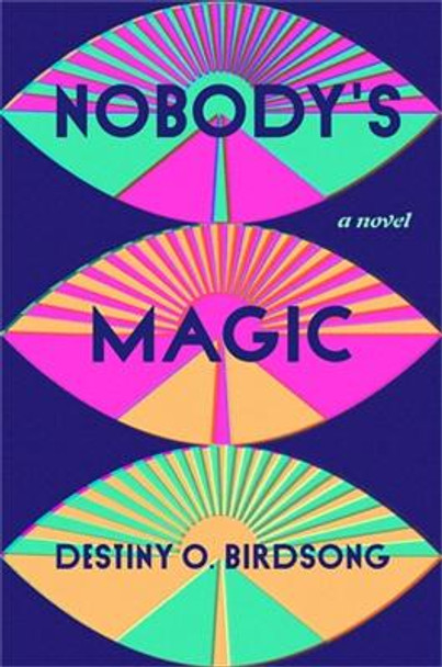 Nobody's Magic by Destiny O Birdsong