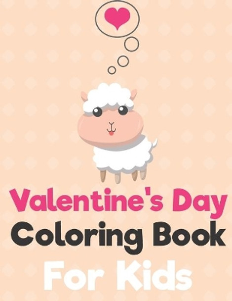 SHEEP Valentine's Day Coloring Book for Kids: A Fun Valentine's Day Animals Coloring Book, Heart Lover And More Cute Animal by Penart Publishing 9798604477977