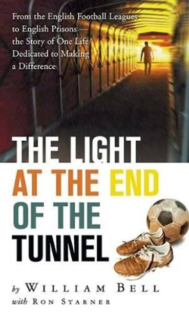 The Light at the End of the Tunnel by William Bell 9781935986935