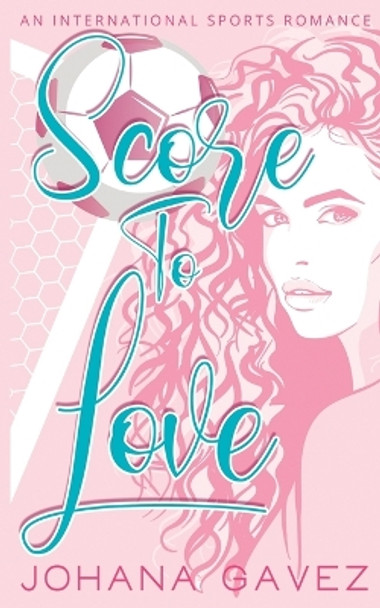 Score to Love by Johana Gavez 9789584964267