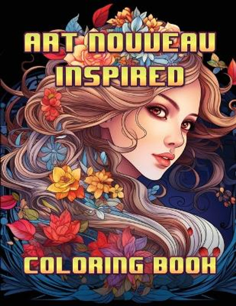 Art Nouveau Inspired Coloring Book by A Hazra 9798869024725