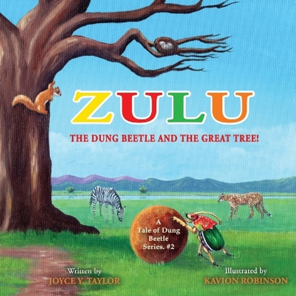 Zulu The Dung Beetle and The Great Tree: A Tale of Dung Beetle Series. #2 by Joyce Y Taylor 9781956202069