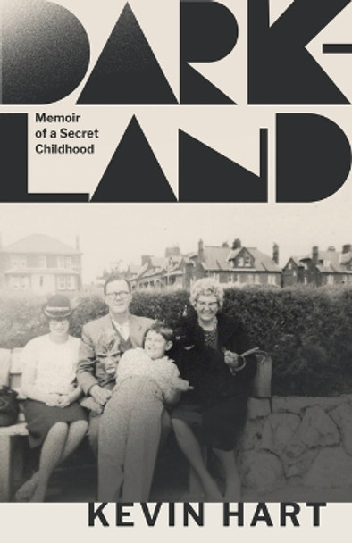 Dark-Land: Memoir of a Secret Childhood by Kevin Hart 9781589881891