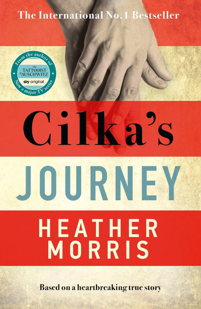 Cilka's Journey: The Sunday Times bestselling sequel to The Tattooist of Auschwitz by Heather Morris