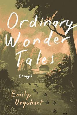 Ordinary Wonder Tales by Emily Urquhart