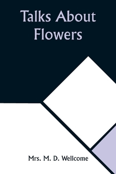 Talks About Flowers by Mrs M Wellcome 9789357923798