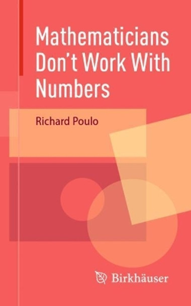 Mathematicians Don't Work With Numbers by Richard Poulo 9783031589157