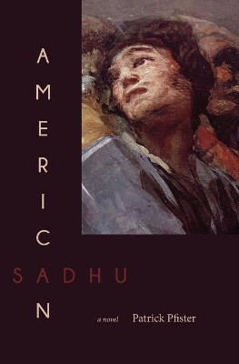 American Sadhu by Patrick Pfister 9781956005028