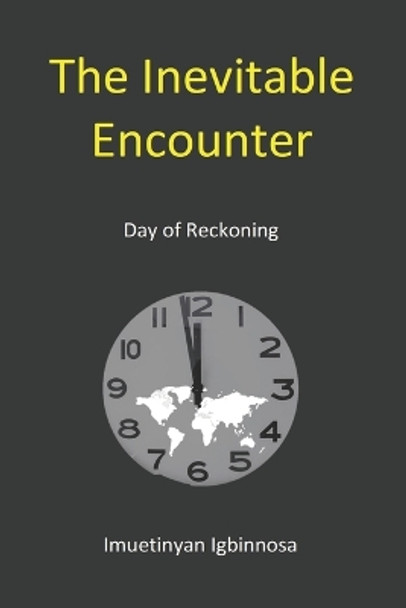 The Inevitable Encounter: Day of Reckoning by Imuetinyan Igbinnosa 9798643217046