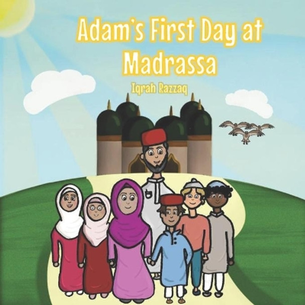 Adam's First Day at Madrassa by Iqrah Razzaq 9781838184902