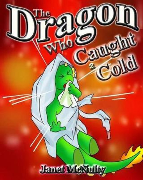 The Dragon Who Caught a Cold by Janet McNulty 9781941488492