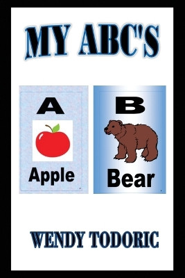 My ABC's by Wendy Todoric 9798885275378