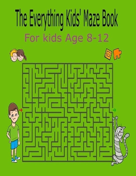 The Everything Kids' Maze Book For Kids Age 8-12: Activity Book For Kids Fun and Challenging Mazes for Ages 8-12 (Fun Activities for Kids) by Kr Print House 9798641665528