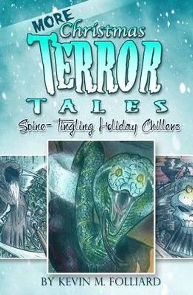 MORE Christmas Terror Tales: Spine-Tingling Holiday Chillers by J T Molloy 9781535435987