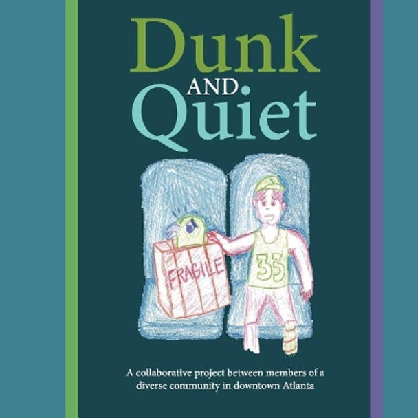 Dunk and Quiet by Remerge Atl 9781974505968