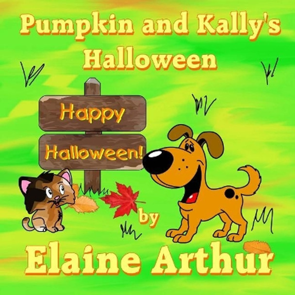 Pumpkin and Kally's Halloween by Elaine Arthur 9781511995313