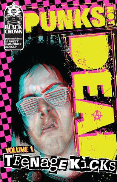 Punks Not Dead, Vol. 1: Teenage Kicks by David Barnett