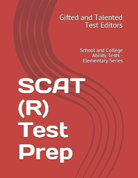 SCAT (R) Test Prep: School and College Ability Tests - Elementary Series by Gifted and Talented Test Editors 9781717437143