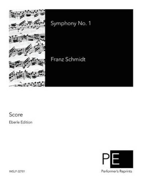 Symphony No. 1 by Dr Franz Schmidt 9781502727640