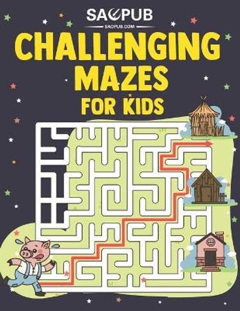 Challenging Mazes for Kids: Fun First Mazes for Kids 4-6, 6-8 year olds Maze Activity Workbook for Children: Games, Puzzles and Problem-Solving by Sao Pub 9798709926868