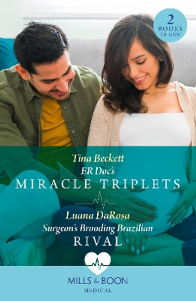 Er Doc's Miracle Triplets / Surgeon's Brooding Brazilian Rival: ER Doc's Miracle Triplets (Buenos Aires Docs) / Surgeon's Brooding Brazilian Rival (Buenos Aires Docs) (Mills & Boon Medical) by Tina Beckett 9780263321616