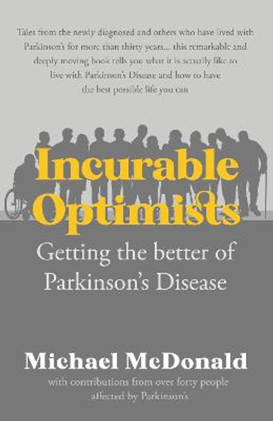 Incurable Optimists: Getting the better of Parkinson's Disease by Michael McDonald