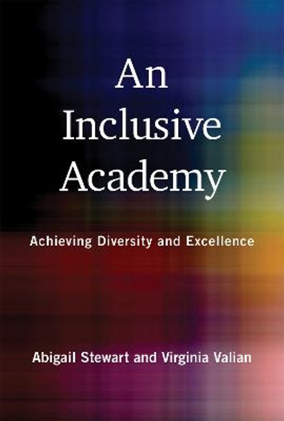 An Inclusive Academy: Achieving Diversity and Excellence by Abigail J. Stewart