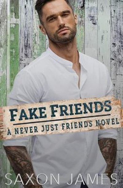 Fake Friends by Saxon James 9798585525490