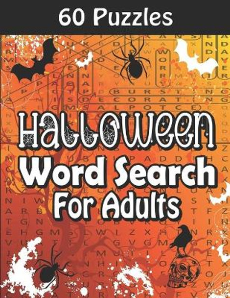 Halloween Word Search For Adults: Large Print Halloween Word Search Book With 60 Puzzles In 3 Difficulty Levels (Easy, Medium And Hard) And Solutions. by Kr Gamerinpaper Publishing 9798692724298